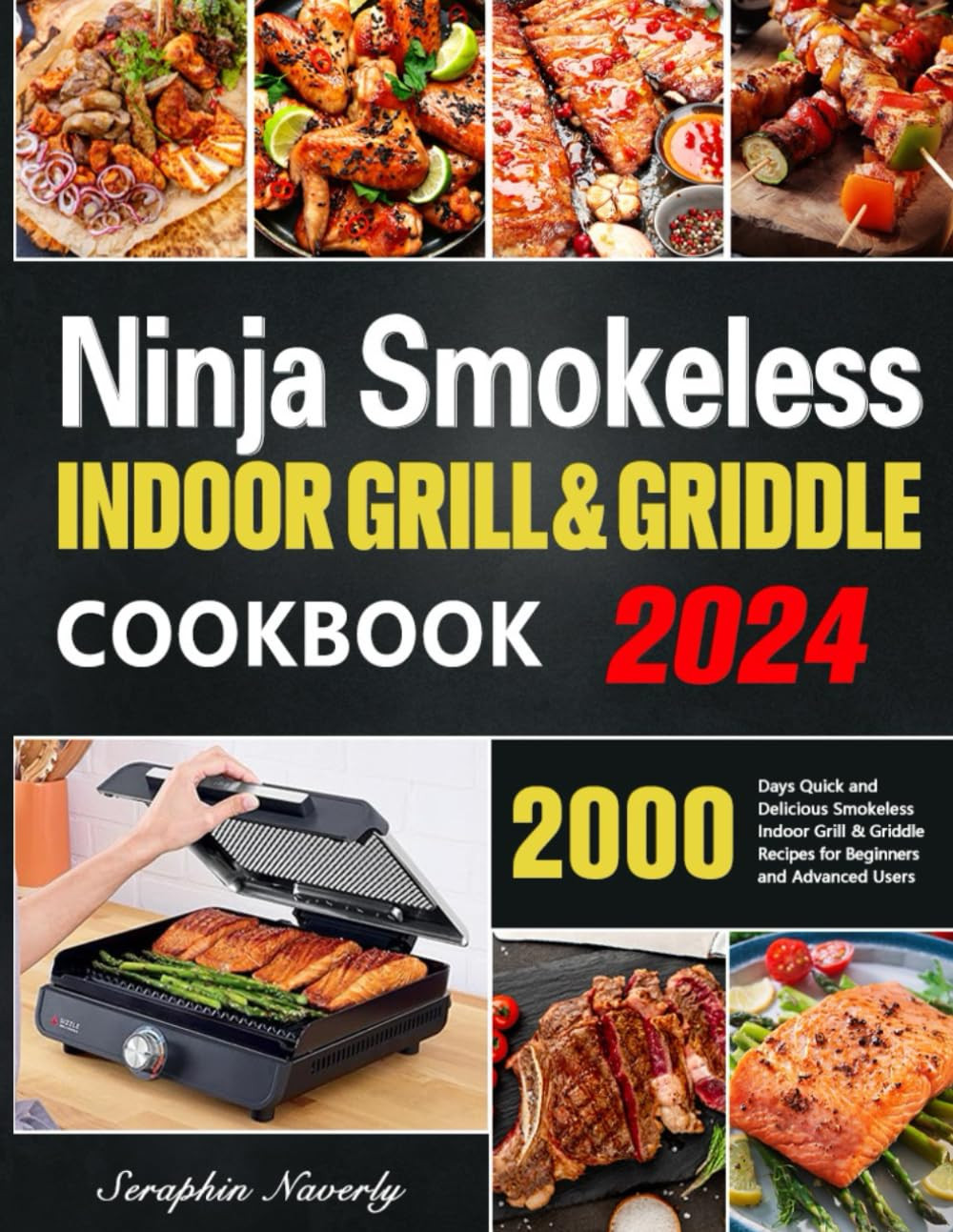 Ninja Smokeless Indoor Grill & Griddle Cookbook: 2000 Days of Smoke-Free, Fast &